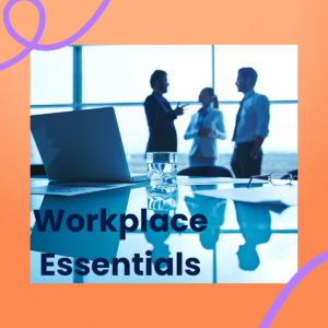 Workplace Essentials